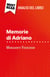 Memorie di Adriano di Marguerite Yourcenar (Analisi del libro) - Analisi completa e sintesi dettagliata del lavoro