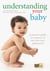Understanding Your Baby - A parent's guide to early child development