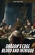 Dragon's Edge: Blood and Conspiracy - Dragon's Edge: Blood and Conspiracy, #6