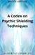 A Codex on Psychic Shielding Techniques - Magick Unveiled, #11