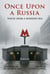 Once Upon a Russia: Voices From a Vanished Era