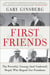 First Friends - The Powerful, Unsung (And Unelected) People Who Shaped Our Presidents