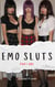 Emo Sluts Part One - Emo Sluts, #1