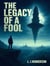 The Legacy of a Fool