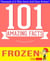 Disney Frozen - 101 Amazing Facts You Didn't Know - GWhizBooks.com