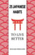 25 Japanese Habits to Live Better