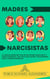Madres Narcisistas: La Verdad sobre ser Hija de una Madre Narcisista y Cómo Superarlo. Una Guía para Sanar y Recuperarse tras el Abuso Narcisista.