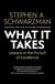 What It Takes - Lessons in the Pursuit of Excellence