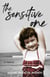 The Sensitive One - A Memoir