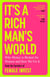 It's a Rich Man's World - Why Money is Broken and How We Fix It, from the founders of Female Invest