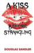 A Kiss Before Strangling - A Kiss Before Strangling