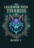 Die Legende von Thariis - Band 1