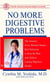 No More Digestive Problems - The Answers Every Woman Needs--Real Solutions to Stop the Pain and Achieve Lasting Digestive Health