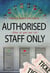 Authorised Staff Only