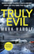 Truly Evil - When every suspect has a secret, how do you find the killer?
