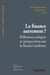 La finance autrement ? - Réflexions critiques sur la finance moderne
