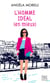 L'homme idéal (en mieux) - Découvrez aussi le nouveau roman feel good d'Angela Morelli,  Juste quelqu'un de bien
