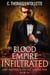 Blood Empire Infiltrated - Luke Irontree & The Last Vampire War, #6