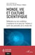 Monde, vie et culture scientifique - Réflexions sur les conditions d'existence et le sens de l'histoire à partir des postulats de la modernité