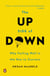 The Up Side of Down - Why Failing Well Is the Key to Success