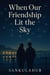 When Our Friendship Lit the Sky