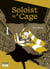 Soloist in a Cage T01