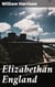 Elizabethan England - From 'A Description of England,' by William Harrison