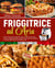 RICETTARIO PER FRIGGITRICE AD ARIA: Ricette 100% Italiane facili da realizzare in pochi minuti per friggere,arrostire e grigliare i piatti che adori! 7 trucchetti Per ottenere una frittura al top!