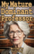 My Mature Dominant Professor - Mature Domination, #7