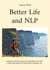 Better Life and NLP - Inspirational ideas and practical guidelines for NLP, mental well-being, self-leadership and better life