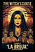 The Witch's Curse: Legends of La Bruja - THE WITCH'S CURSE