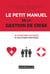 Le petit manuel de la gestion de crise - 70 situations critiques, 70 solutions pratiques