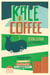 Kale and Coffee - A Renegade's Guide to Health, Happiness, and Longevity