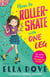 How To Roller-Skate with One Leg - a funny, uplifting story about friendship and living your best life