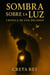 SOMBRA SOBRE LA LUZ