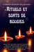 La magie blanche des bougies. Rituels et sorts de bougies