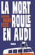 La mort roule en Audi