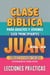 Clase Bíblica para Adultos y Jóvenes: Guía Principiantes — Juan - Clase Bíblica Dominical Para Jóvenes y Adultos