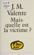 Mais quelle est la victime ?