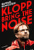 Klopp - BRING THE NOISE
