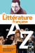 La littérature de A à Z (nouvelle édition) - les auteurs, les oeuvres et les procédés littéraires
