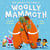 We Went to Find a Woolly Mammoth - A laugh-out-loud Christmas gift for little ones