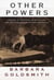 Other Powers - The Age of Suffrage, Spiritualism, and the Scandalous Victoria Woodhull