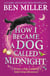 How I Became a Dog Called Midnight - A magical adventure from the bestselling author of The Day I Fell Into a Fairytale