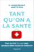 Tant qu'on a la santé - Pour en finir (ou pas) avec quelques idées reçues en médecine