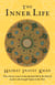 The Inner Life - Three Classic Essays on the Spiritual Life by the Beloved Teacher Who Brought Sufism to the West