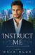Instruct Me: Book Two in the Billionaire Doms of Blackstone Series - Billionaire Doms of Blackstone, #2