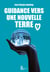 Guidance vers une nouvelle terre - Tome 1 - Guide