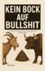 Kein Bock auf Bullshit - Ein radikal ehrliches Buch über das Aufgeben und Weitermachen
