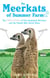 The Meerkats Of Summer Farm - The True Story of Two Orphaned Meerkats and the Family Who Saved Them